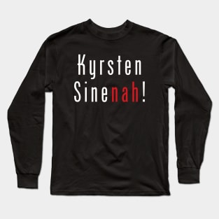 Kyrsten SineNAH! Long Sleeve T-Shirt